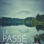 “Le passé oublié” : Un Voyage Captivant dans les Années Perdues